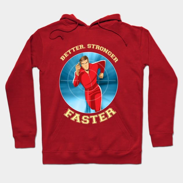 BETTER,STRONGER,FASTER! Hoodie by DESPOP